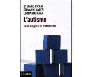 L'autismo. Dalla diagnosi al trattamento - Vicari Stefano, Valeri Giovanni...