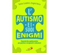 L'autismo e i suoi enigmi. Il puzzle blu: guida pratica per genitori, insegnanti e educatori