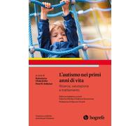 L'autismo nei primi anni di vita. Ricerca, valutazione e trattamento