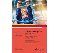 L'autismo nei primi anni di vita. Ricerca, valutazione e trattamento