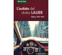 L'autista del dottor Lauer. Belluno 1943-1945: Vol. 2