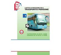 L'autista di professione per il trasporto persone. Categorie D1/D1E, D/DE estensione da D1/D1E a D/DE