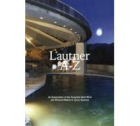 Lautner A-Z: An Exploration of the Complete Built Work