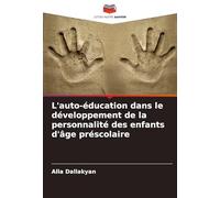 L'auto-éducation dans le développement de la personnalité des enfants d'âge préscolaire