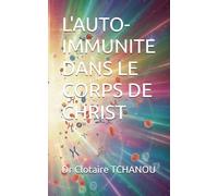 L'AUTO-IMMUNITE DANS LE CORPS DE CHRIST