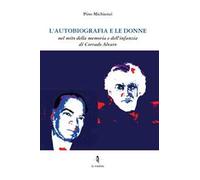 L' autobiografia e le donne. Nel mito della memoria e dell'infanzia di Corrado Alvaro