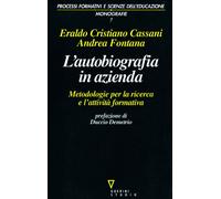 L'autobiografia in azienda. Metodologia per la ricerca e l'attività formativa