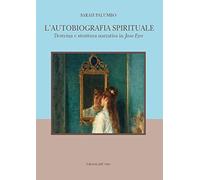 L'autobiografia spirituale. Dottrina e struttura narrativa di Jane Eyre. Ediz. italiana e inglese