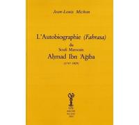 L'autobiographie (Fahrasa) du Soufi Marocain Aḥmad Ibn Ἁğῑba (1747-1809). Ediz. francese e araba