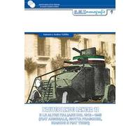 L' autoblindo Lancia 1Z. E le altre italiane del 1912-1945 (FIAT Arsenale, Isotta Fraschini, Bianchi e FIAT Terni)