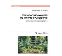 L'autoconsapevolezza tra Oriente e Occidente. Una prospettiva pedagogica
