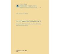 L'autocontrollo penale. Sistematica e funzionalità politico-criminale del diritto riflessivo