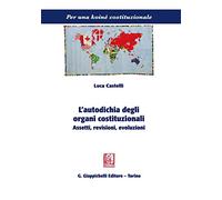 L'autodichia degli organi costituzionali. Assetti, revisioni, evoluzioni