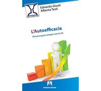 L'autoefficacia. Vincere quasi sempre con le 3A