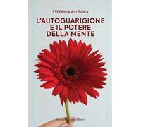 L'autoguarigione e il potere della mente