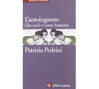 L'autoinganno. Che cos'è e come funziona