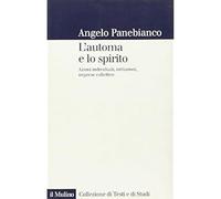 L'automa e lo spirito. Azioni individuali, istituzioni, imprese collettive Paneb