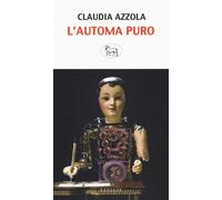 L'automa puro - Azzola Claudia