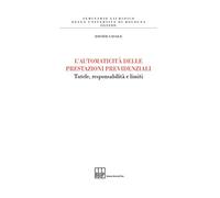 L'automaticità delle prestazioni previdenziali. Tutele, responsabilità e limiti