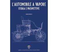 L'automobile a vapore. Storia e prospettive - 2019 - Asi Service