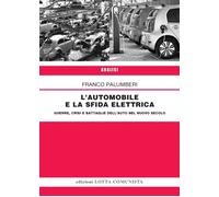 L'automobile e la sfida elettrica. Guerre, crisi e battaglie dell
