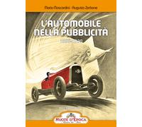 L'automobile nella pubblicità. 1898-1930 - 2021 - Sabatelli