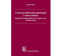 L' autonomia differenziata delle Regioni a statuto ordinario. Tentativi di attuazione dell'art.116, comma 3, Cost. e limiti di sistema