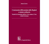 L' autonomia differenziata delle Regioni a statuto ordinario. Tentativi di attuazione dell'art.116, comma 3, Cost. e limiti di sistema