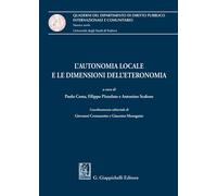 L'autonomia locale e le dimensioni dell'eteronomia - Pizzolato F. (cur.); ...