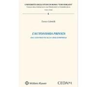 L'autonomia privata. Dal contratto alla crisi d'impresa