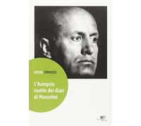 L'autopsia inutile dei diari di Mussolini
