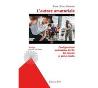 L'autore amatoriale. Configurazioni audiovisive del Sé dal cinema ai social media