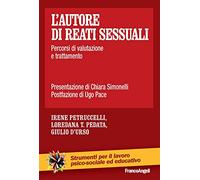 L' autore di reati sessuali. Percorsi di valutazione e trattamento