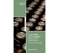 L' autore televisivo. Come si scrive l'intrattenimento