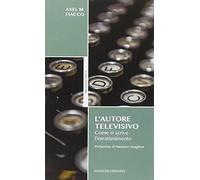 L'autore televisivo. Come si scrive l'intrattenimento
