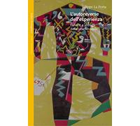 L'autoreverse dell'esperienza. Euforie e abbagli della vita flessibile