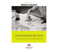 L'autorevolezza del cuore. Dal banco del silenzio alla cattedra dell’ascolto