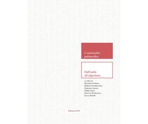 L'autorialità polimorfica. Dall'aedo all'algoritmo - [Edizioni ETS]