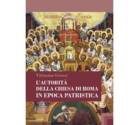 L'autorità della Chiesa di Roma in epoca patristica - [Marcianum Press]