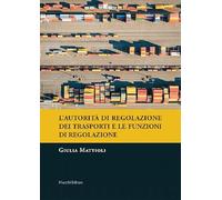L' autorità di regolazione dei trasporti e le funzioni di regolazione