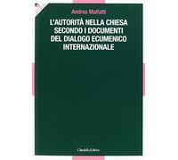 L' autorità nella Chiesa secondo i documenti del dialogo ecumenico internazionale