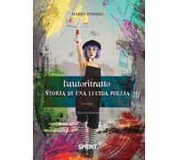 L' autoritratto. Storia di una lucida follia