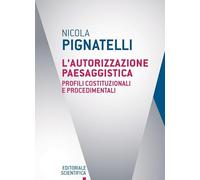 L'autorizzazione paesaggistica. Profili costituzionali e procedimenti