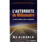 L'autoroute du millionaire: La voie express vers la richesse