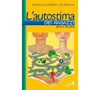 L' autostima dei ragazzi. Da 6 a 12 anni