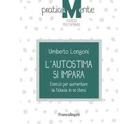 L'autostima si impara. Esercizi per aumentare la fiducia in se stessi