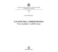 L'autotutela amministrativa. Nuovi paradigmi e modelli europei