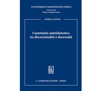 L'autotutela amministrativa tra discrezionalità e doverosità