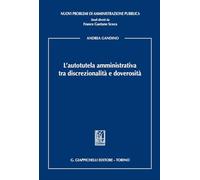 L'autotutela amministrativa tra discrezionalità e doverosità