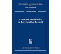 L'autotutela amministrativa tra discrezionalità e doverosità